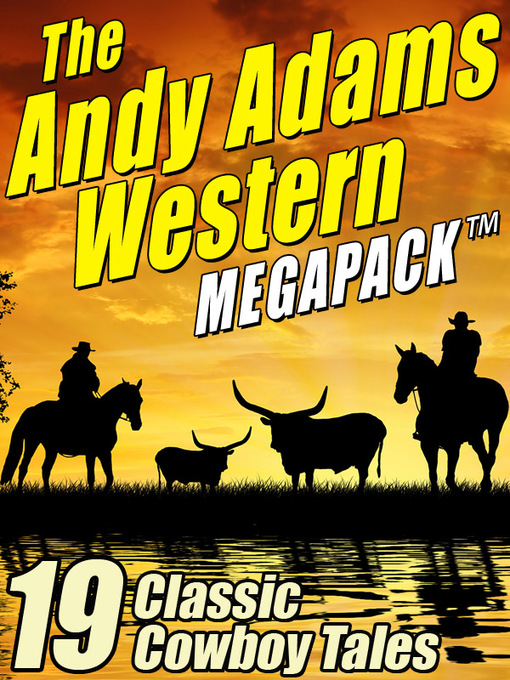 Title details for The Andy Adams Western Megapack by Andy Adams - Available